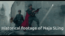 Accurate Historical Footage Of Naja Sling GIF - Accurate Historical Footage Of Naja Sling War GIFs