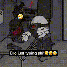a cartoon character is sitting at a desk with a laptop and a sticker that says bro just typing shit