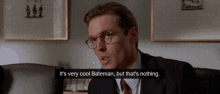 Thats Nothing Its Very Cool GIF - Thats Nothing Its Very Cool Bateman GIFs