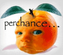 an orange with a baby 's face on it .