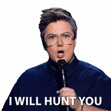 i will hunt you down hannah gadsby hannah gadsby something special i will find you im gonna get you