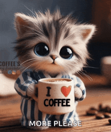 a kitten is holding a cup of coffee that says i love coffee