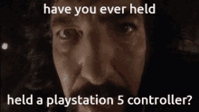 Have You Ever Held A Playstation5controller Playstation5 GIF - Have You Ever Held A Playstation5controller Playstation5 Have You Ever GIFs