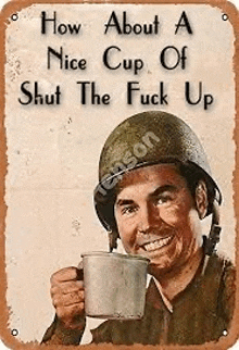 How About A Nice Cup Of Stfu GIF - How About A Nice Cup Of Stfu GIFs