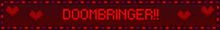 a red background with the words doombringer written in red