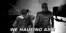We Hauling Ass! GIF - Hauling Ass We Hauling Ass Batman GIFs