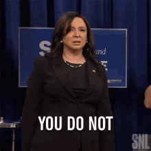 You Do Not Kamala Harris GIF - You Do Not Kamala Harris Saturday Night Live GIFs