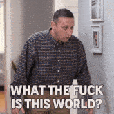 What The Fuck Is This World Tim Robinson GIF - What The Fuck Is This World Tim Robinson I Think You Should Leave With Tim Robinson GIFs