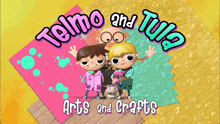 an advertisement for telmo and tula arts and crafts with cartoon characters