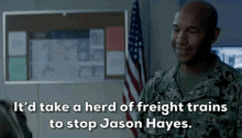 Take A Herd Of Freight Trains To Stop Jason Hayes Seal Team GIF - Take A Herd Of Freight Trains To Stop Jason Hayes Seal Team Jason Hayes GIFs