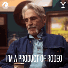 Im A Product Of Rodeo Lloyd GIF - Im A Product Of Rodeo Lloyd Forrie J Smith GIFs