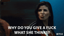 Why Do You Give A Fuck What She Thinks Angela Gomez GIF - Why Do You Give A Fuck What She Thinks Angela Gomez Obliterated GIFs