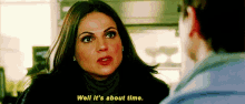 once upon a time regina mills well its about time its about time lana parrilla