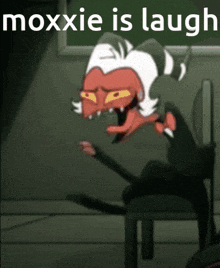 moxxie is laughing while sitting on a chair