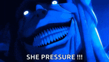 a close up of a person 's face with the words she pressure written below it .