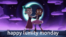 two cartoon characters are dancing in front of a full moon with the words happy lumity monday