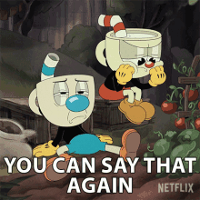 you can say that again mugman cuphead the cuphead show you may reiterate that