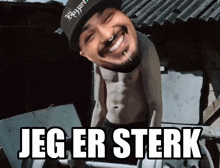 a picture of a shirtless man with the words jeg er sterk written below him