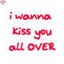 I Wanna Kiss You All Over GIF - I Wanna Kiss You All Over GIFs