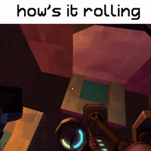 a screenshot of a video game with the words how 's it rolling above it
