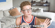 Really Great Things Awesome Stuff GIF - Really Great Things Awesome Stuff Great Stuff GIFs