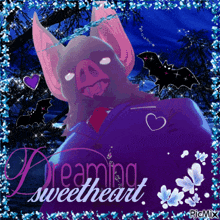 a picture of a bat with the words dreaming sweetheart