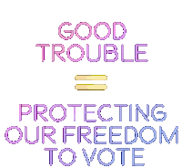 Good Trouble Protecting Our Freedom To Vote Sticker - Good Trouble Protecting Our Freedom To Vote Freedom To Vote Stickers