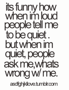 loud quiet loud people quiet people loud person