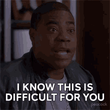 i know this is difficult for you tracy jordan 30rock this is hard for you this is difficult