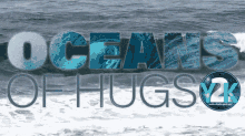 hugs oceans of hugs y2k ocean sea