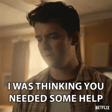 I Was Thinking You Needed Some Help Otis Milburn GIF - I Was Thinking You Needed Some Help Otis Milburn Asa Butterfield GIFs