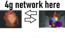 a picture of a man and a picture of a man with a crown and a mask with the words 4g network here