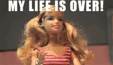 Oh God GIF - Barbie My Life Is Over Freaking Out GIFs