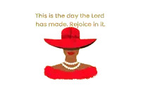 a woman wearing a red hat with the words " this is the day the lord has made rejoice in it " below her