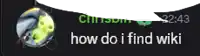 a screenshot of a speech bubble with the words how do i find wiki