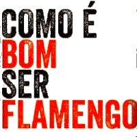 Como E Bom Ser Flamengo Orgulho Rubro Negro Sticker - Como E Bom Ser Flamengo Flamengo Orgulho Rubro Negro Stickers