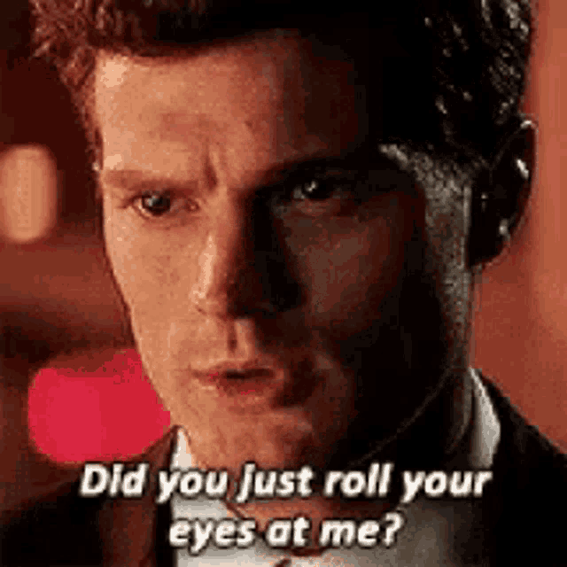 https://media.tenor.com/oViAK7HkThkAAAAe/did-you-just-roll-your-eyes-at-me-christian-grey.png