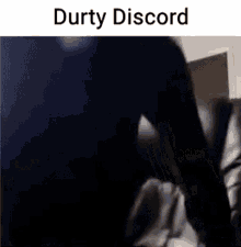 Durtyd Durty Discord GIF - Durtyd Durty Durty Discord GIFs