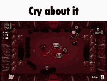 The Binding Of Isaac Cry About It GIF - The Binding Of Isaac Cry About It Isaac GIFs