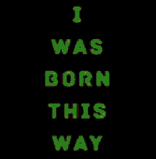 I Was Born This Way Pride GIF - I Was Born This Way Pride Happy Pride GIFs