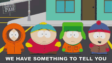 We Have Something To Tell You Stan Marsh GIF - We Have Something To Tell You Stan Marsh Eric Cartman GIFs