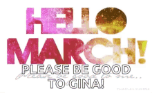 March Hello March GIF - March Hello March Be Good To Gina GIFs