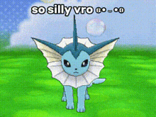 a blue and white pokemon with the words so silly vro