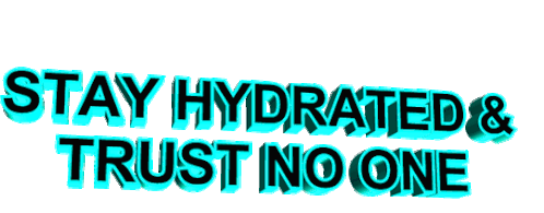 Stay Hydrated Trust No One Sticker - Stay Hydrated Trust No One Text Stickers