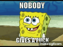 Sopongebob Bad Words GIF - Sopongebob Bad Words Nobody Gives A Fuck GIFs
