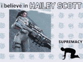 a poster that says i believe in hailey scott on it