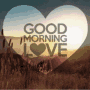 Good Morning Good Morning Love GIF - Good Morning Good Morning Love I Love You GIFs