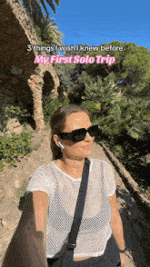a woman wearing sunglasses takes a picture of herself with the caption 3 things i wish i knew before my first solo trip
