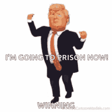 a cartoon of a man in a suit and tie says i 'm going to prison now winning