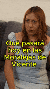 a woman sitting on a couch with the words " qué pasara hoy en las moralejas de vicente " on top of her